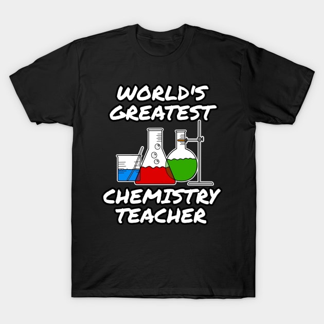 World's Greatest Chemistry Teacher T-Shirt by doodlerob